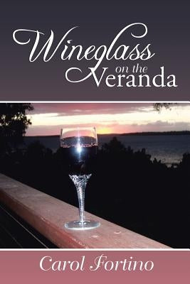 Wineglass on the Veranda by Fortino, Carol