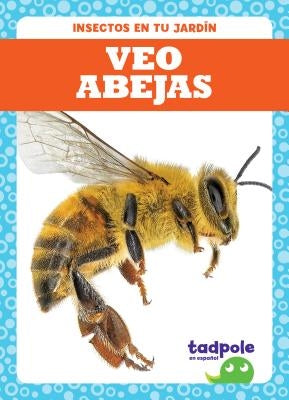 Veo Abejas (I See Bees) by Nilsen, Genevieve