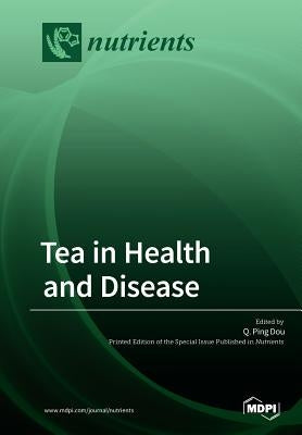 Tea in Health and Disease by Dou, Q. Ping