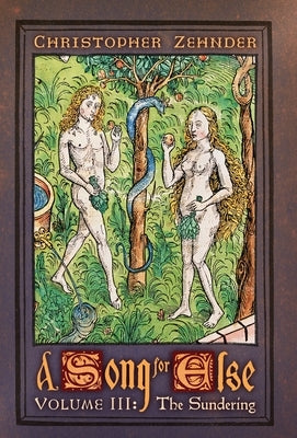 A Song for Else: Volume 3: The Sundering by Zehnder, Christopher J.