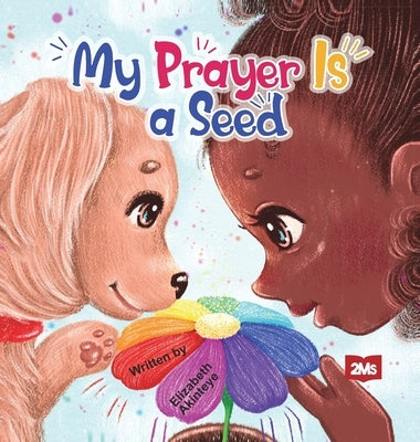My Prayer is a Seed by Akinteye, Elizabeth