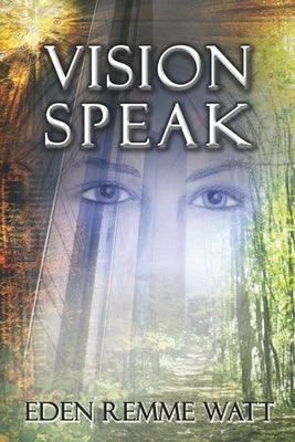 Vision Speak: Emergence by Watt, Eden Remme