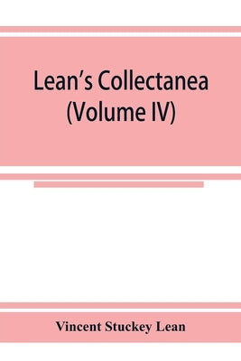 Lean's collectanea (Volume IV) by Stuckey Lean, Vincent