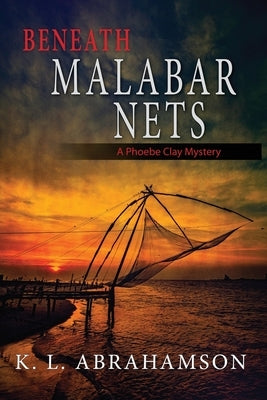 Beneath Malabar Nets by Abrahamson, K. L.