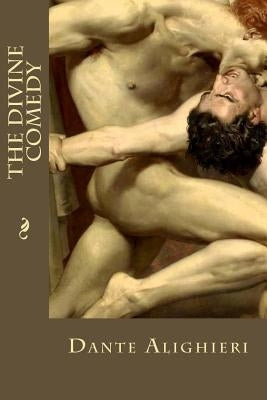 The Divine Comedy by Alighieri, Dante