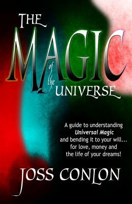 The Magic of the Universe by Conlon, Joss