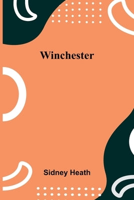 Winchester by Heath, Sidney