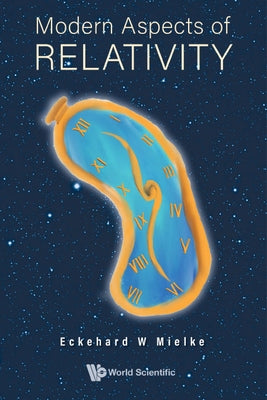 Modern Aspects of Relativity by Mielke, Eckehard W.
