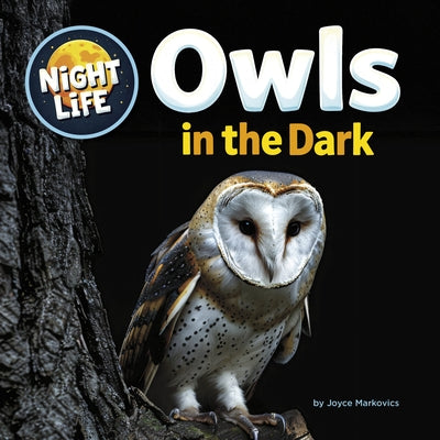 Owls in the Dark by Markovics, Joyce