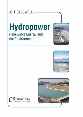 Hydropower: Renewable Energy and the Environment by Caldwell, Jeff