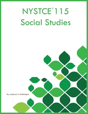 NYSTCE 115 Social Studies by Washington, Jayhawk A.