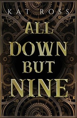 All Down But Nine by Ross, Kat