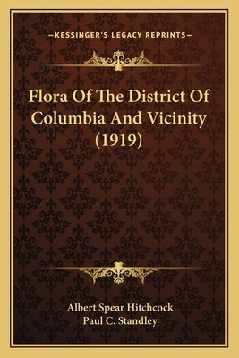 Flora Of The District Of Columbia And Vicinity (1919) by Hitchcock, Albert Spear