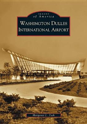 Washington Dulles International Airport by Peck, Margaret C.
