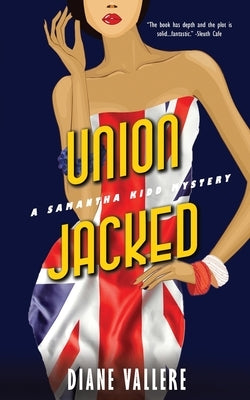 Union Jacked: A Samantha Kidd Mystery by Vallere, Diane