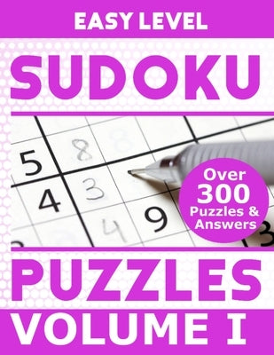 Sudoku Over 300 Easy Level Puzzles Volume I: Puzzle Book 8.5" X 11" Softcover Puzzles To Challenge The Brain Solutions Included by Big Book of Puzzles, Sudoku Designer