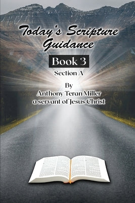 Today's Scripture Guidance: Book 3 Section A by Miller, Anthony Teran