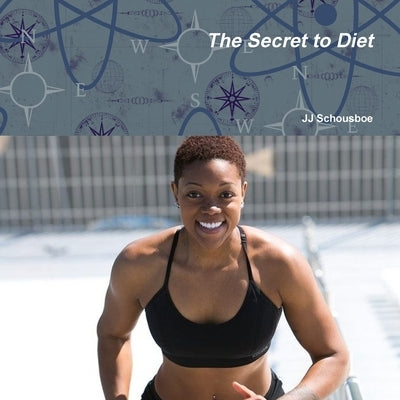 The Secret to Diet by Schousboe, Jj