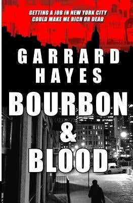 Bourbon & Blood: A Crime and Suspense Thriller by Hayes, Garrard