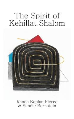 The Spirit of Kehillat Shalom by Pierce, Rhoda Kaplan