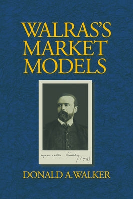 Walras's Market Models by Walker, Donald A.