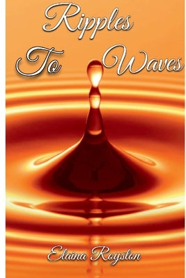Ripples To Waves by Royston, Elaina
