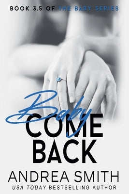 Baby Come Back by Smith, Andrea