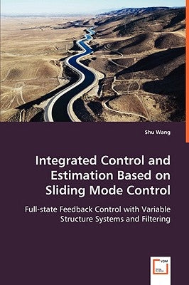 Integrated Control and Estimation Based on Sliding Mode Control by Wang, Shu