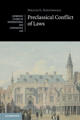 Preclassical Conflict of Laws by Hatzimihail, Nikitas E.