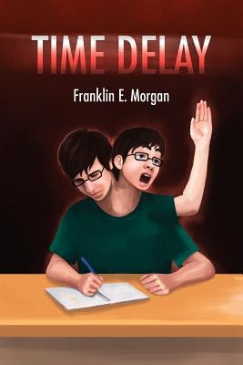 Time Delay by Morgan, Franklin E.