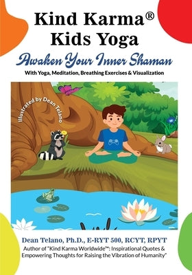 Kind Karma(R) Kids Yoga: Awaken Your Inner Shaman by Telano, Dean