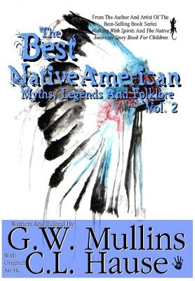 The Best Native American Myths, Legends, and Folklore Vol.2 by Mullins, G. W.