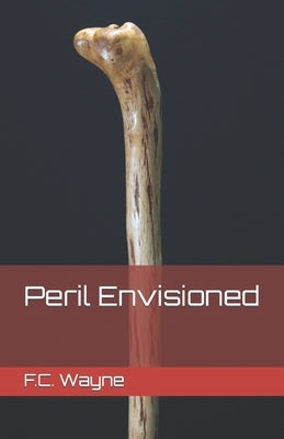 Peril Envisioned by Wayne, F. C.