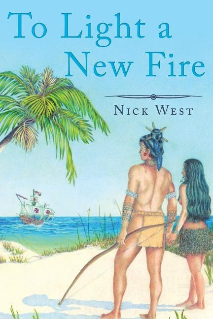 To Light a New Fire by West, Nick