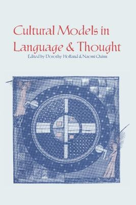Cultural Models in Language and Thought by Holland, Dorothy