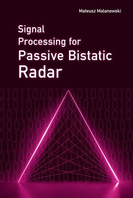 Signal Processing for Bistatic Radar by Malanowski, Mateusz
