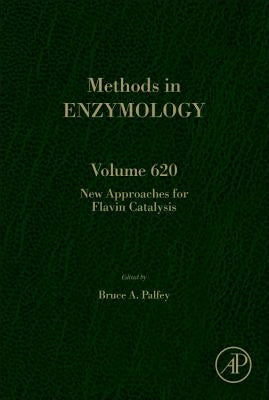New Approaches for Flavin Catalysis: Volume 620 by Palfey, Bruce