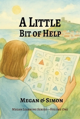 A Little Bit of Help: Learning words, numbers, and independence together by Robinson, Simon
