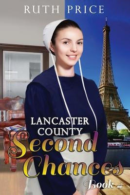 Lancaster County Second Chances Book 4 by Price, Ruth