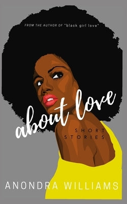 about love by Williams, Anondra