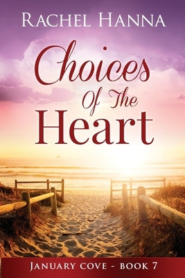 Choices Of The Heart by Hanna, Rachel