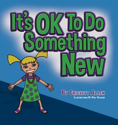 It's OK to Do Something New by Allen, Crickett
