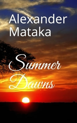 Summer Dawns by Mataka, Alexander