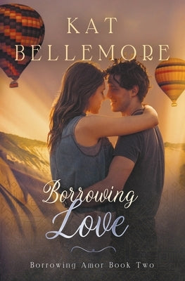 Borrowing Love by Bellemore, Kat