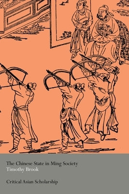 The Chinese State in Ming Society by Brook, Timothy