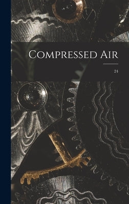 Compressed Air; 24 by Anonymous