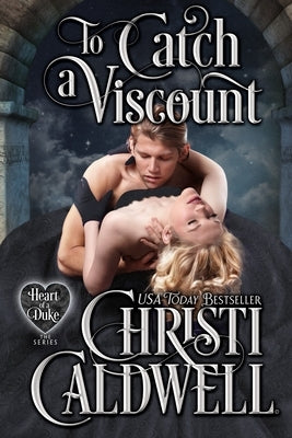 To Catch a Viscount by Caldwell, Christi