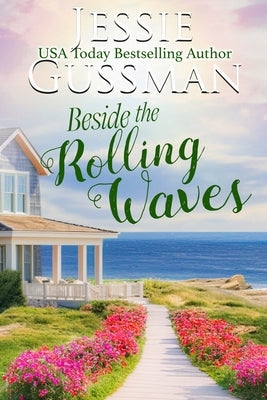 Beside the Rolling Waves by Gussman, Jessie