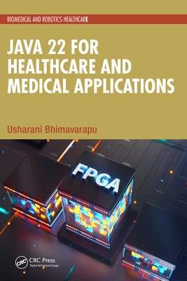 Java 22 for Healthcare and Medical Applications by Bhimavarapu, Usharani