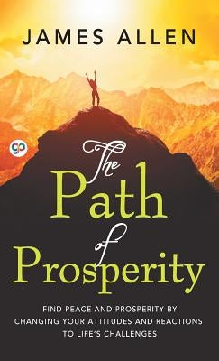 The Path of Prosperity by Allen, James